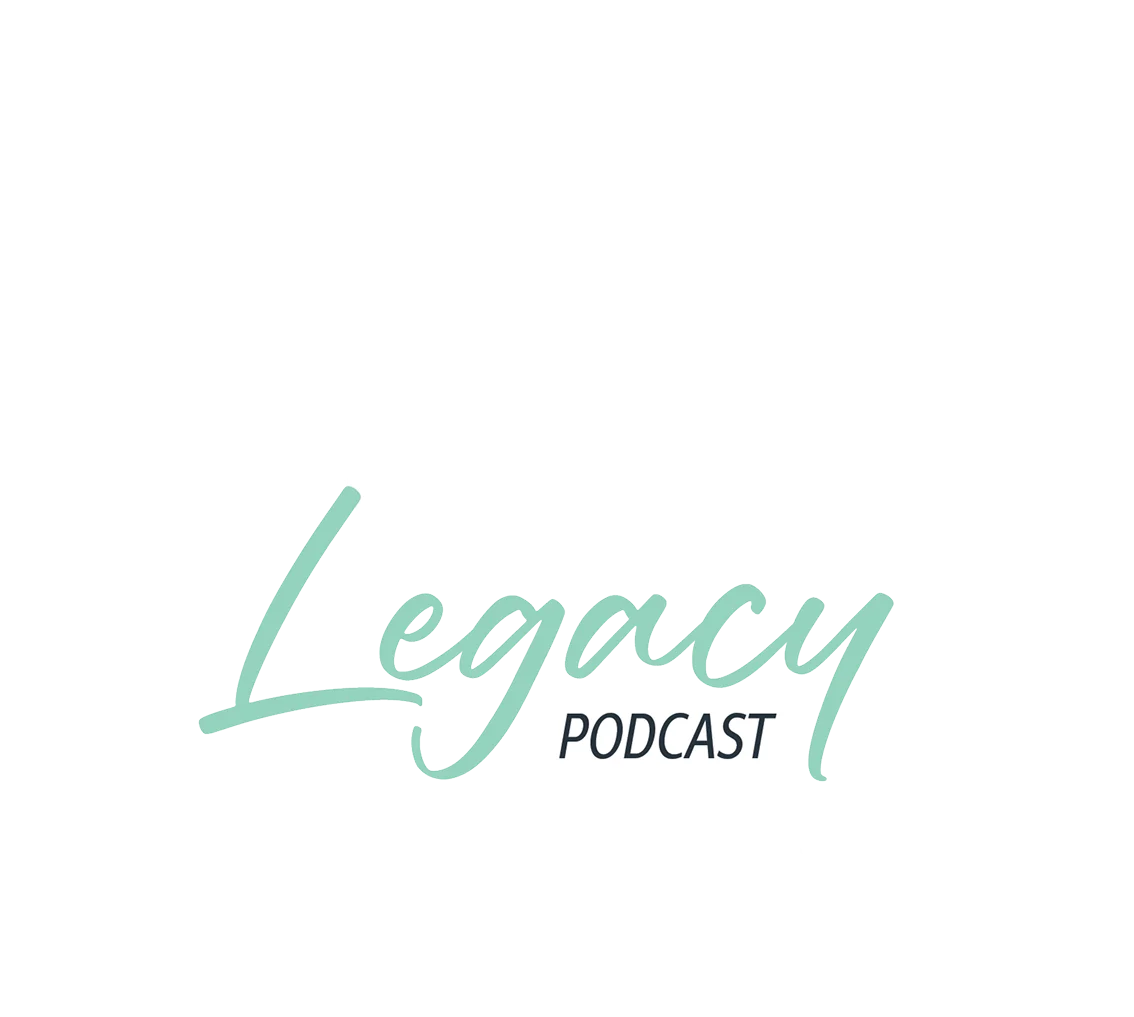 Living Your Legacy Podcast — back to hub