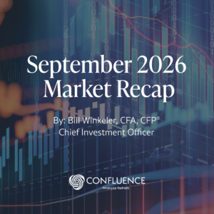 September 2026 Market Recap - Confluence Financial Partners - Pittsburgh PA